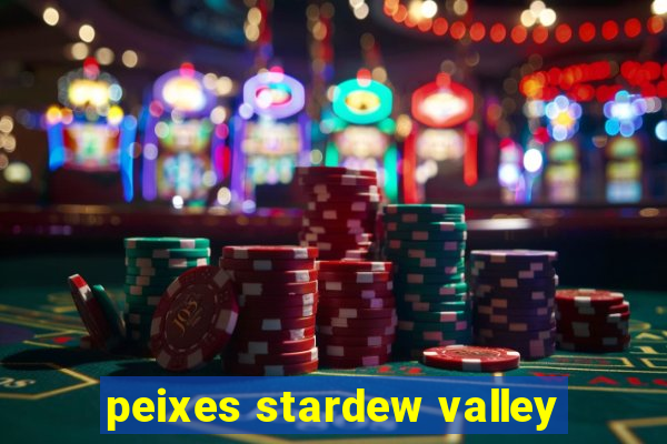 peixes stardew valley